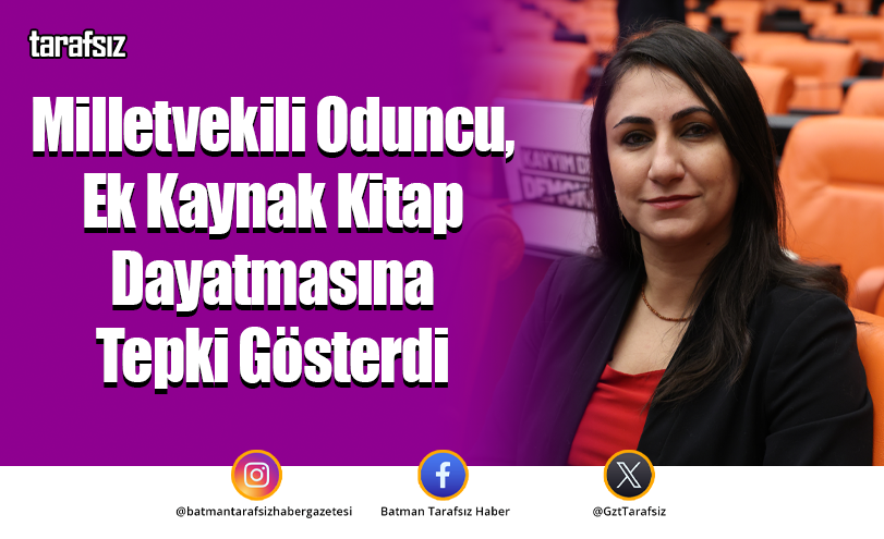 Milletvekili Oduncu, Ek Kaynak Kitap Dayatmasına Tepki Gösterdi