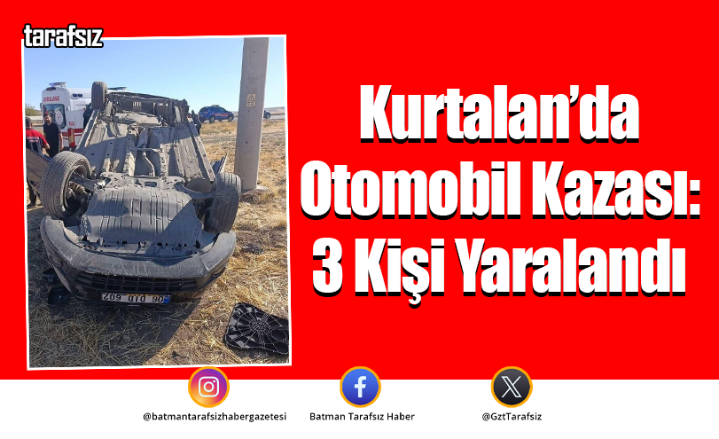 Kurtalan’da Otomobil Kazası: 3 Kişi Yaralandı