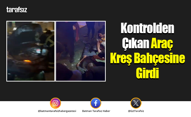 Kontrolden Çıkan Araç Kreş Bahçesine Girdi