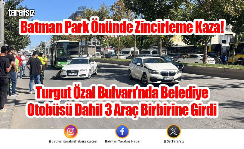 Turgut Özal Bulvarı’nda Belediye Otobüsü Dahil 3 Araç Birbirine Girdi