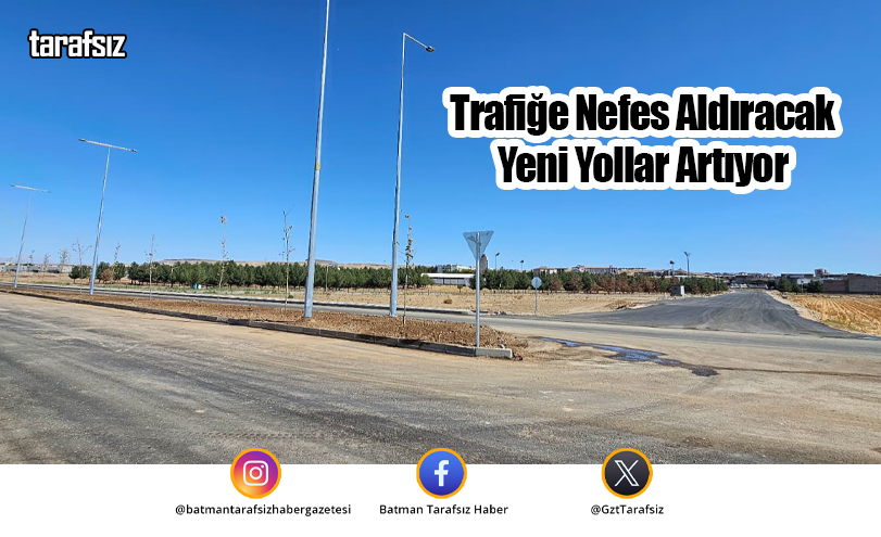 Trafiğe Nefes Aldıracak Yeni Yollar Artıyor