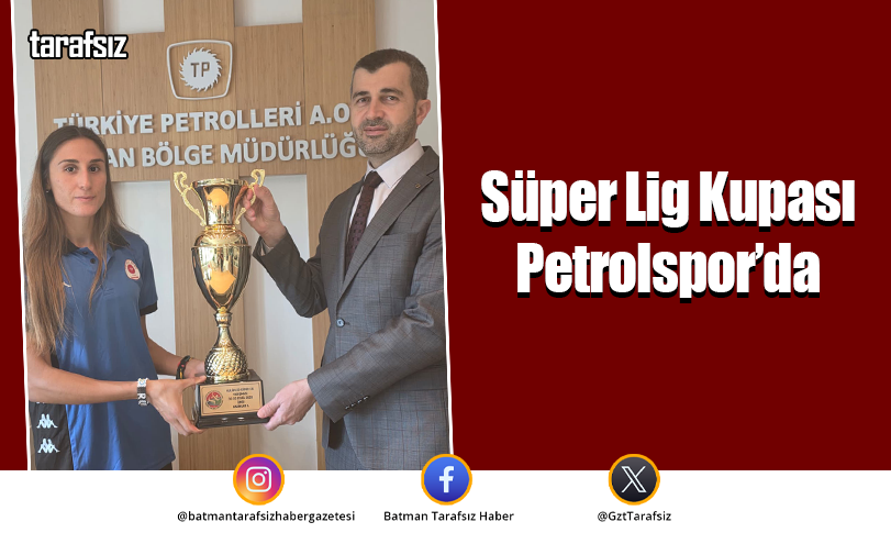 Süper Lig Kupası Petrolspor’da