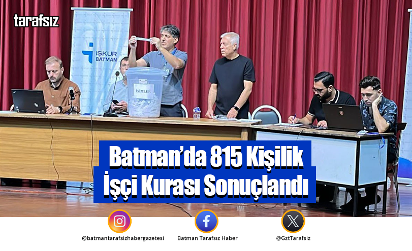 Batman’da 815 Kişilik İşçi Kurası Sonuçlandı