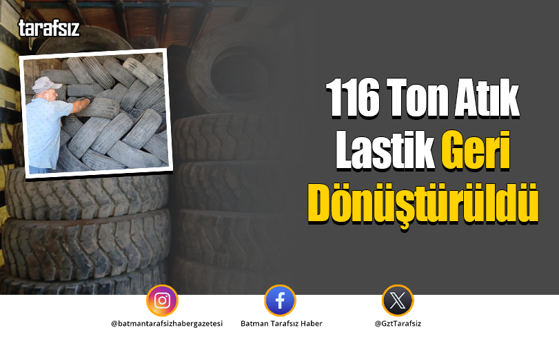 116 Ton Atık Lastik Geri Dönüştürüldü