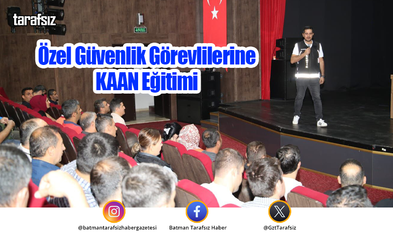 Özel Güvenlik Görevlilerine KAAN Eğitimi