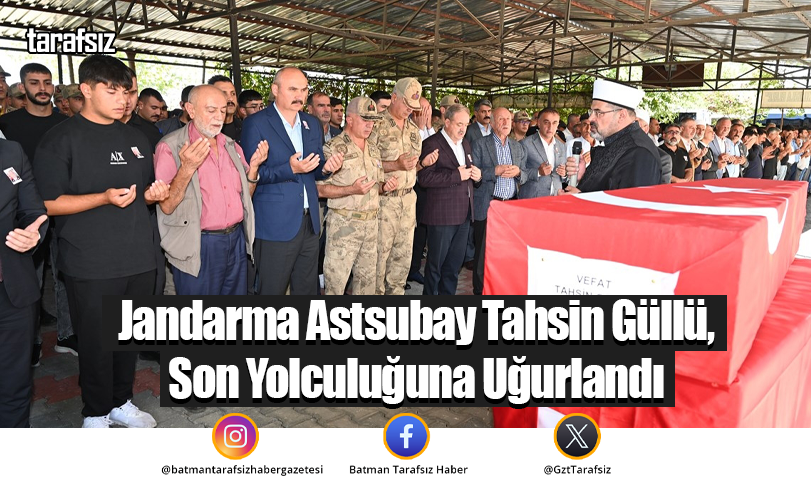 Jandarma Astsubay Tahsin Güllü, Son Yolculuğuna Uğurlandı