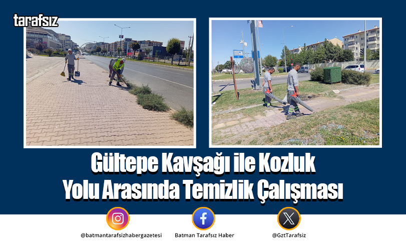 Gültepe Kavşağı ile Kozluk Yolu Arasında Temizlik Çalışması