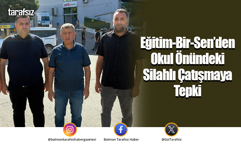 Eğitim-Bir-Sen’den Okul Önündeki Silahlı Çatışmaya Tepki