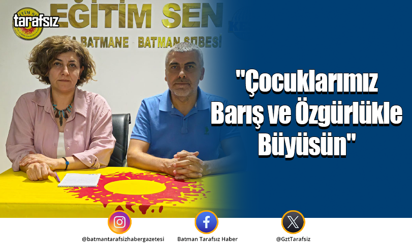 “Çocuklarımız Barış ve Özgürlükle Büyüsün”