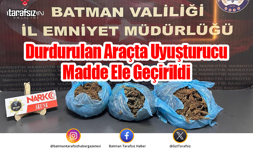 Durdurulan Araçta Uyuşturucu Madde Ele Geçirildi