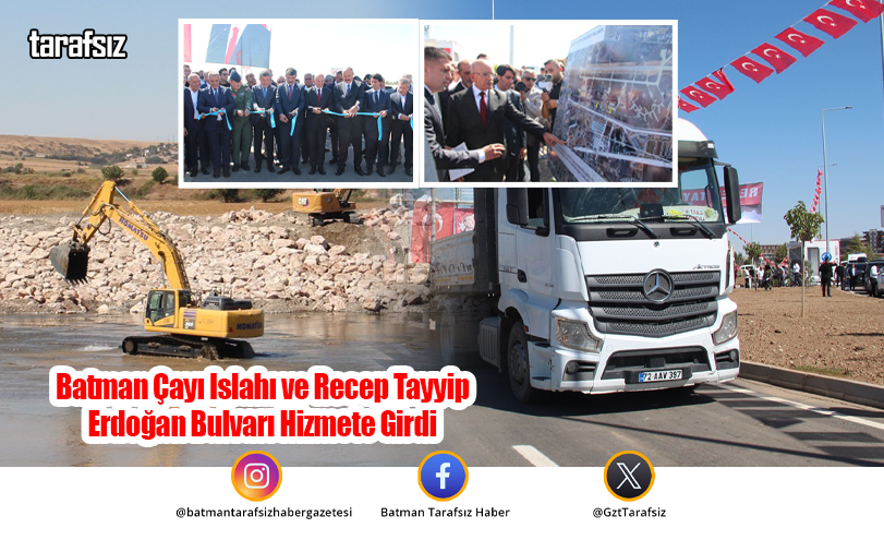 Batman Çayı Islahı ve Recep Tayyip Erdoğan Bulvarı Hizmete Girdi