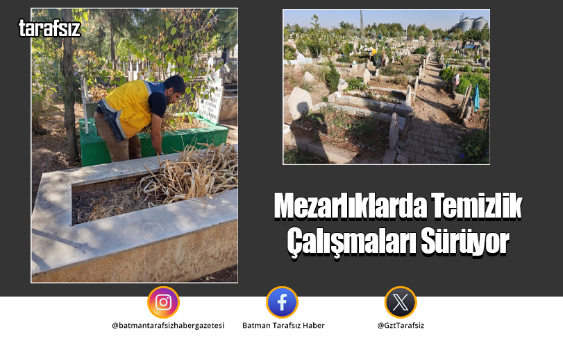 Mezarlıklarda Temizlik Çalışmaları Sürüyor