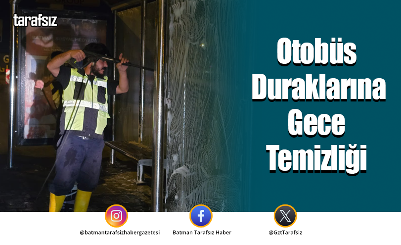 Otobüs Duraklarına Gece Temizliği