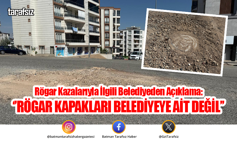 ‘’RÖGAR KAPAKLARI BELEDİYEYE AİT DEĞİL’’