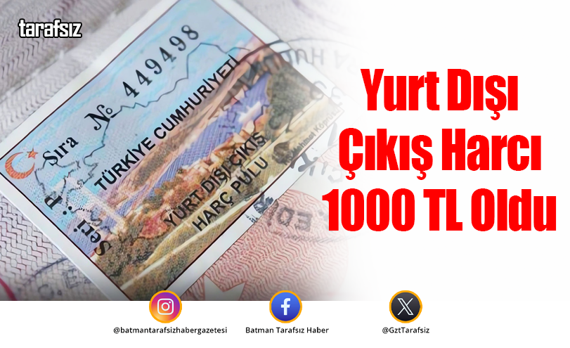 Yurt Dışı Çıkış Harcı 1000 TL Oldu