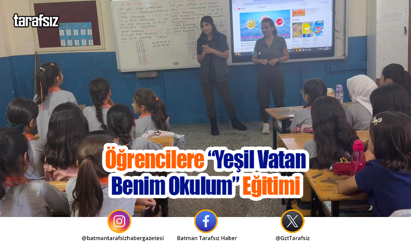 Öğrencilere “Yeşil Vatan Benim Okulum” Eğitimi