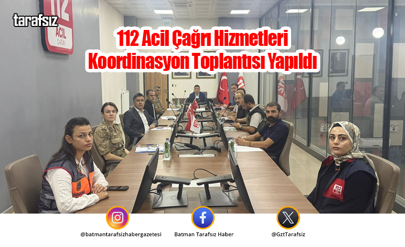 112 Acil Çağrı Hizmetleri Koordinasyon Toplantısı Yapıldı