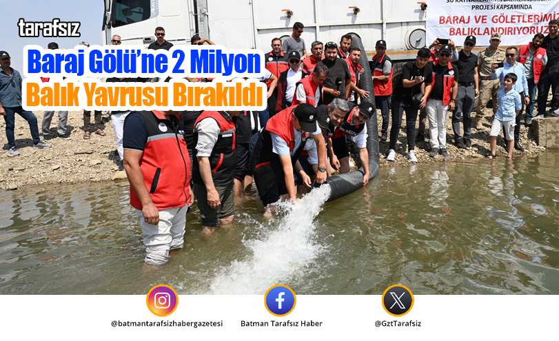 Baraj Gölü’ne 2 Milyon Balık Yavrusu Bırakıldı