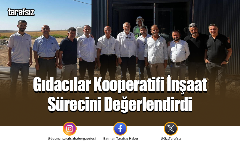 Gıdacılar Kooperatifi İnşaat Sürecini Değerlendirdi