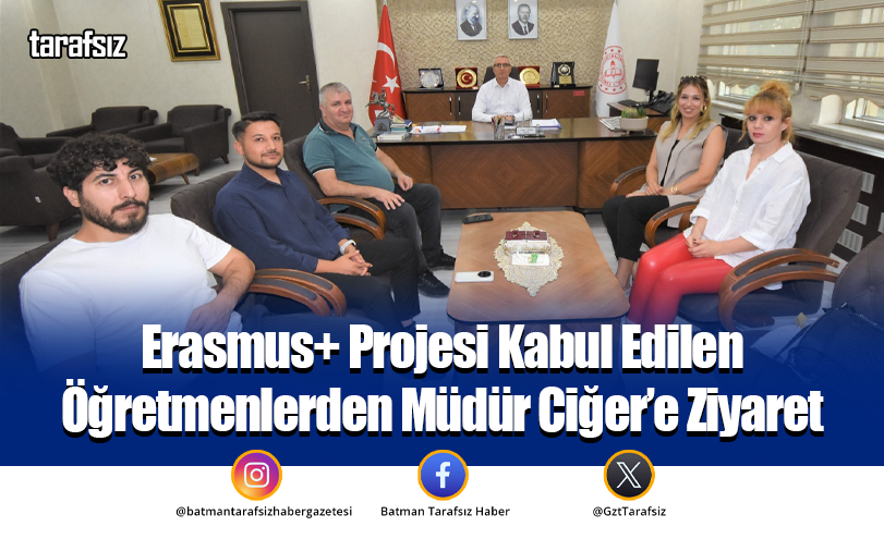Erasmus+ Projesi Kabul Edilen Öğretmenlerden Müdür Ciğer’e Ziyaret