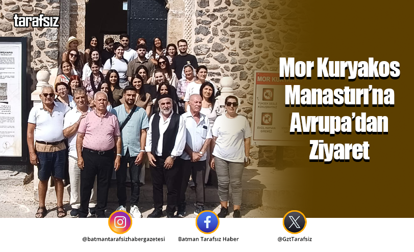 Mor Kuryakos Manastırı’na Avrupa’dan Ziyaret