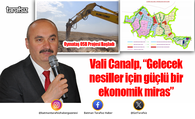 Vali Canalp, “Gelecek nesiller için güçlü bir ekonomik miras”