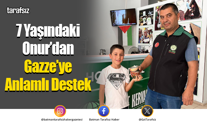 7 Yaşındaki Onur’dan Gazze’ye Anlamlı Destek