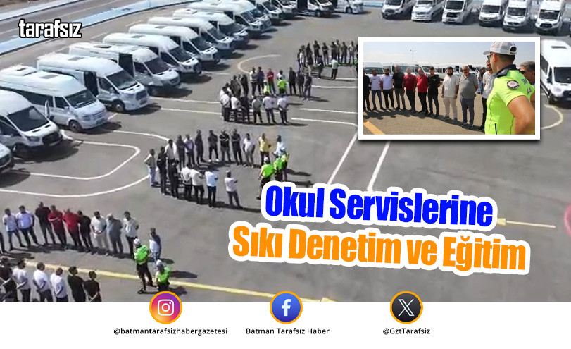 Okul Servislerine Sıkı Denetim ve Eğitim