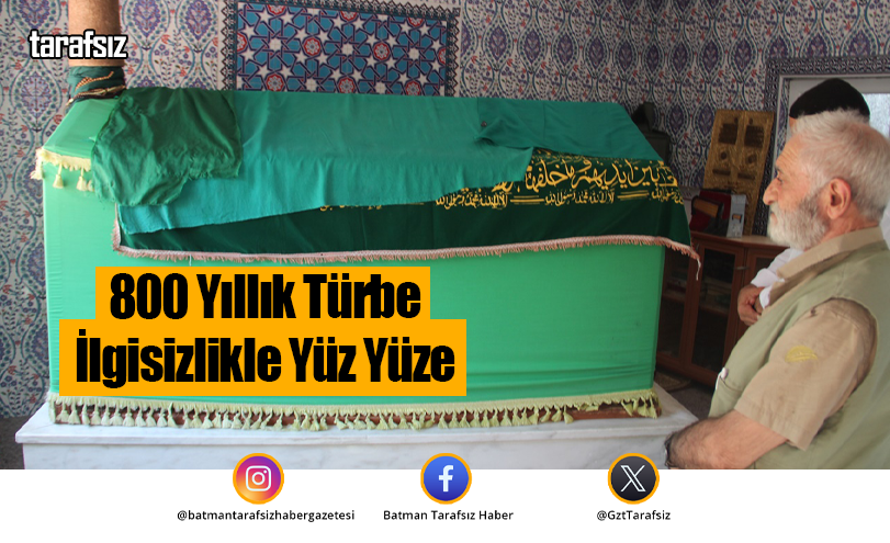 800 Yıllık Türbe İlgisizlikle Yüz Yüze