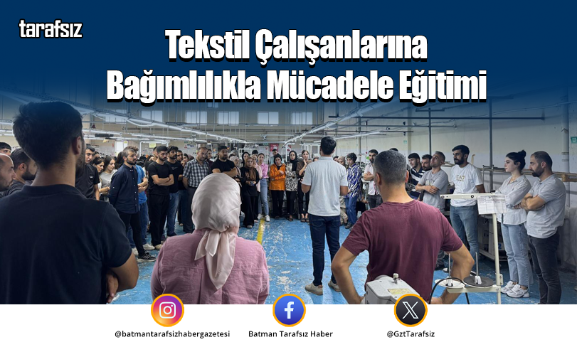 Tekstil Çalışanlarına Bağımlılıkla Mücadele Eğitimi