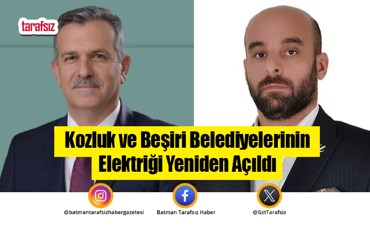 Kozluk ve Beşiri Belediyelerinin Elektriği Yeniden Açıldı