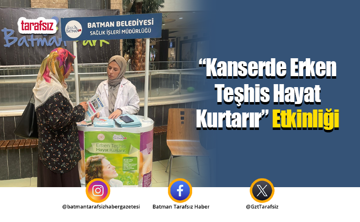 “Kanserde Erken Teşhis Hayat Kurtarır” Etkinliği