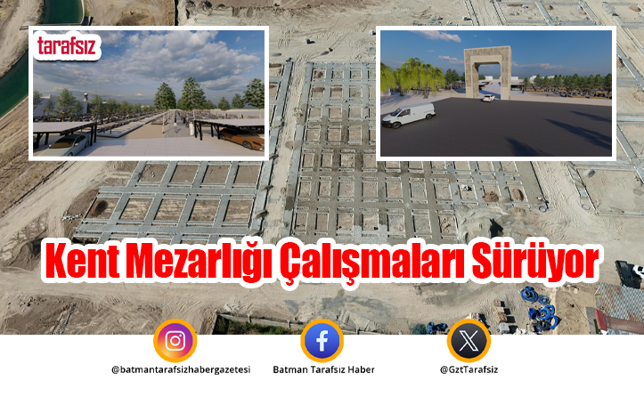 Kent Mezarlığı Çalışmaları Sürüyor