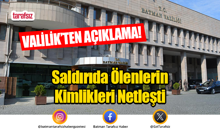 Batman Valiliği’nden Saldırıya İlişkin Açıklama