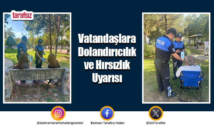 Vatandaşlara Dolandırıcılık ve Hırsızlık Uyarısı