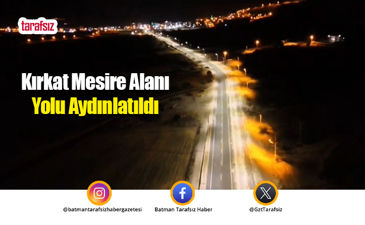 Kırkat Mesire Alanı Yolu Aydınlatıldı