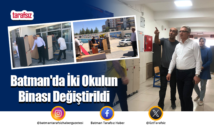 Batman’da İki Okulun Binası Değiştirildi