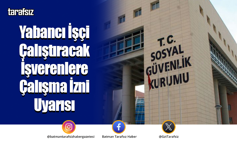 Yabancı İşçi Çalıştıracak İşverenlere Çalışma İzni Uyarısı