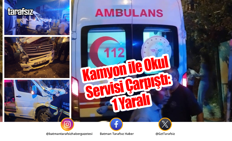 Kamyon ile Okul Servisi Çarpıştı: 1 Yaralı