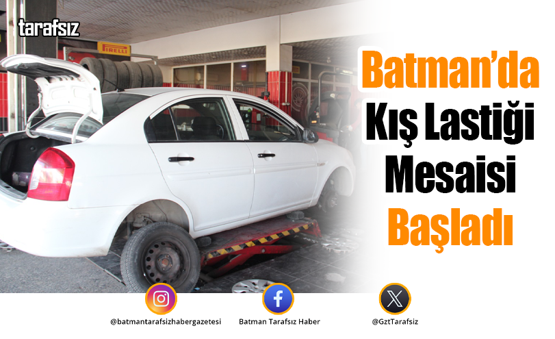 Batman’da Kış Lastiği Mesaisi Başladı
