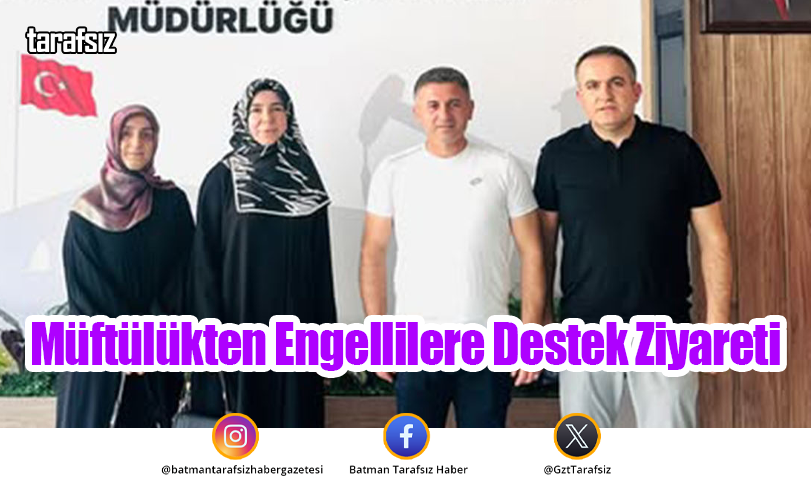 Müftülükten Engellilere Destek Ziyareti
