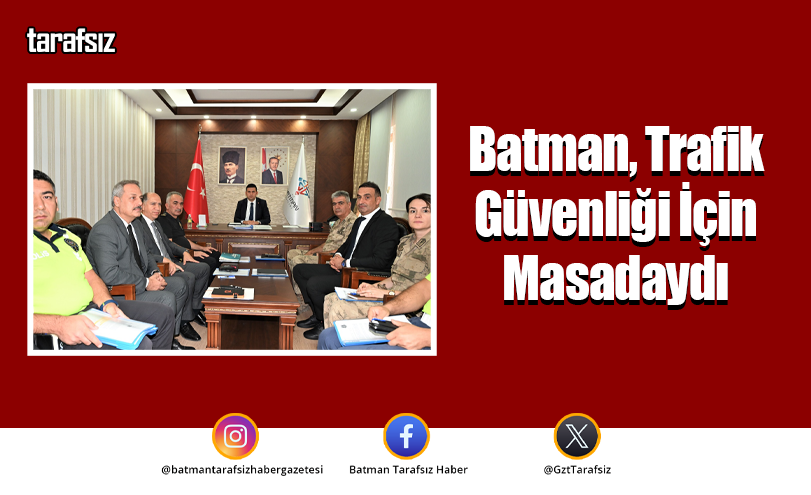 Batman, Trafik Güvenliği İçin Masadaydı