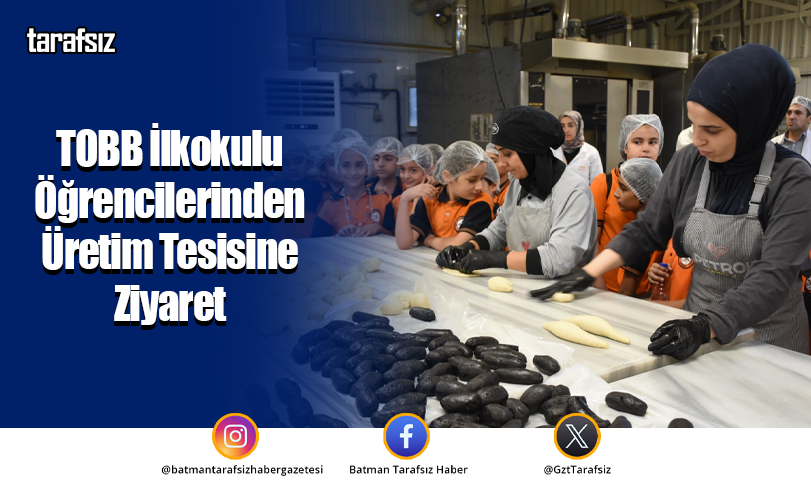 TOBB İlkokulu Öğrencilerinden Üretim Tesisine Ziyaret