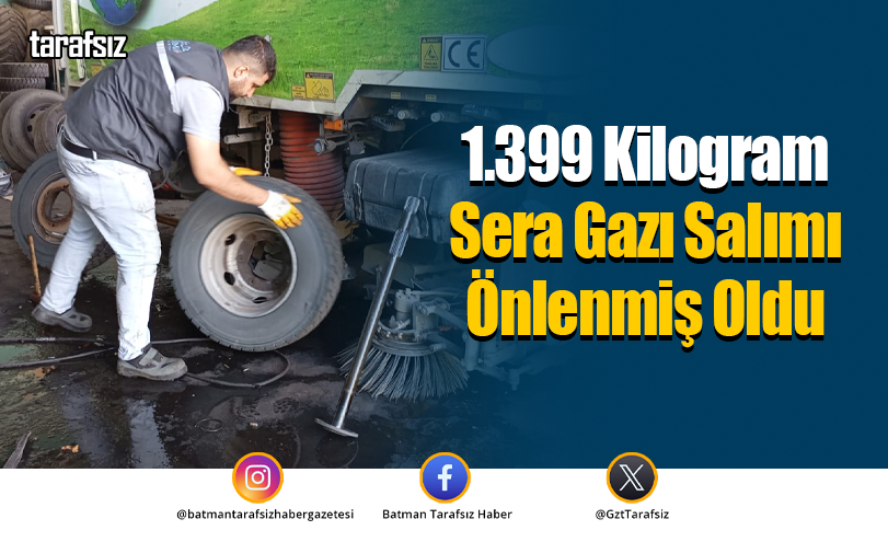 1.399 Kilogram Sera Gazı Salımı Önlenmiş Oldu