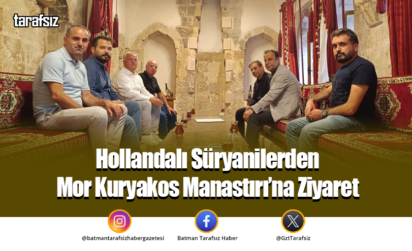 Hollandalı Süryanilerden Mor Kuryakos Manastırı’na Ziyaret