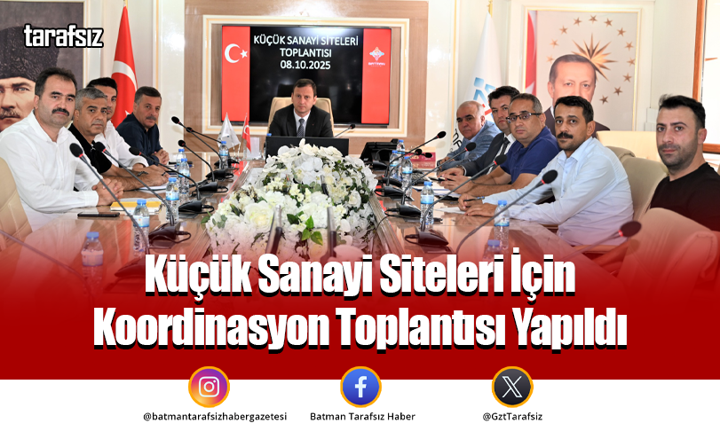 Küçük Sanayi Siteleri İçin Koordinasyon Toplantısı Yapıldı