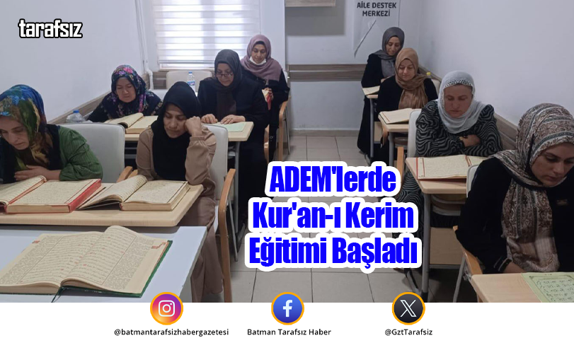 ADEM’lerde Kur’an-ı Kerim Eğitimi Başladı