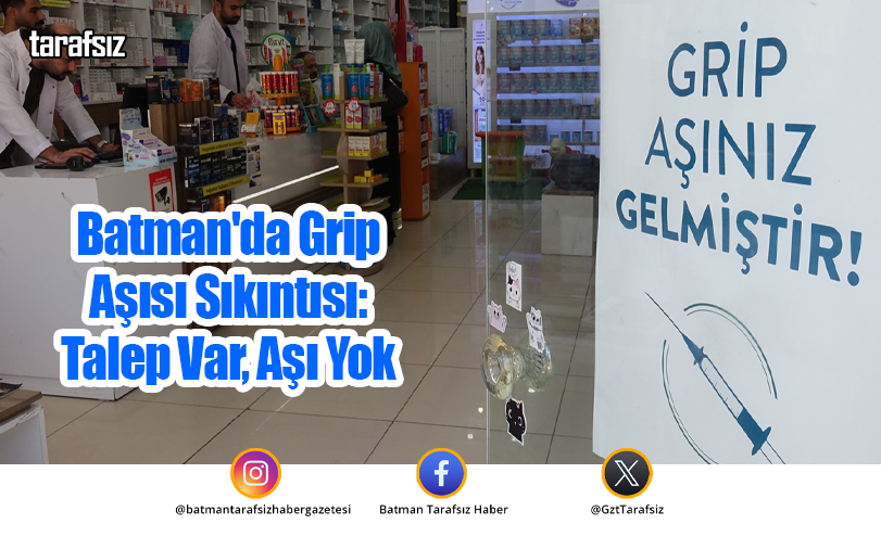 Batman’da Grip Aşısı Sıkıntısı: Talep Var, Aşı Yok