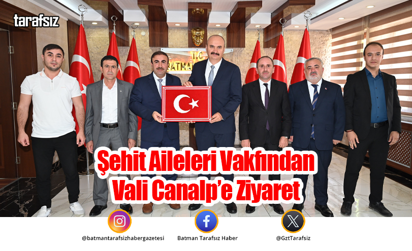 Şehit Aileleri Vakfından Vali Canalp’e Ziyaret