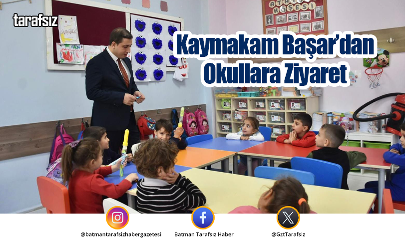Kaymakam Başar’dan Okullara Ziyaret